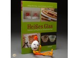 Heisses Glas. Techniken und Projekte aus ofengeformtes Glas.