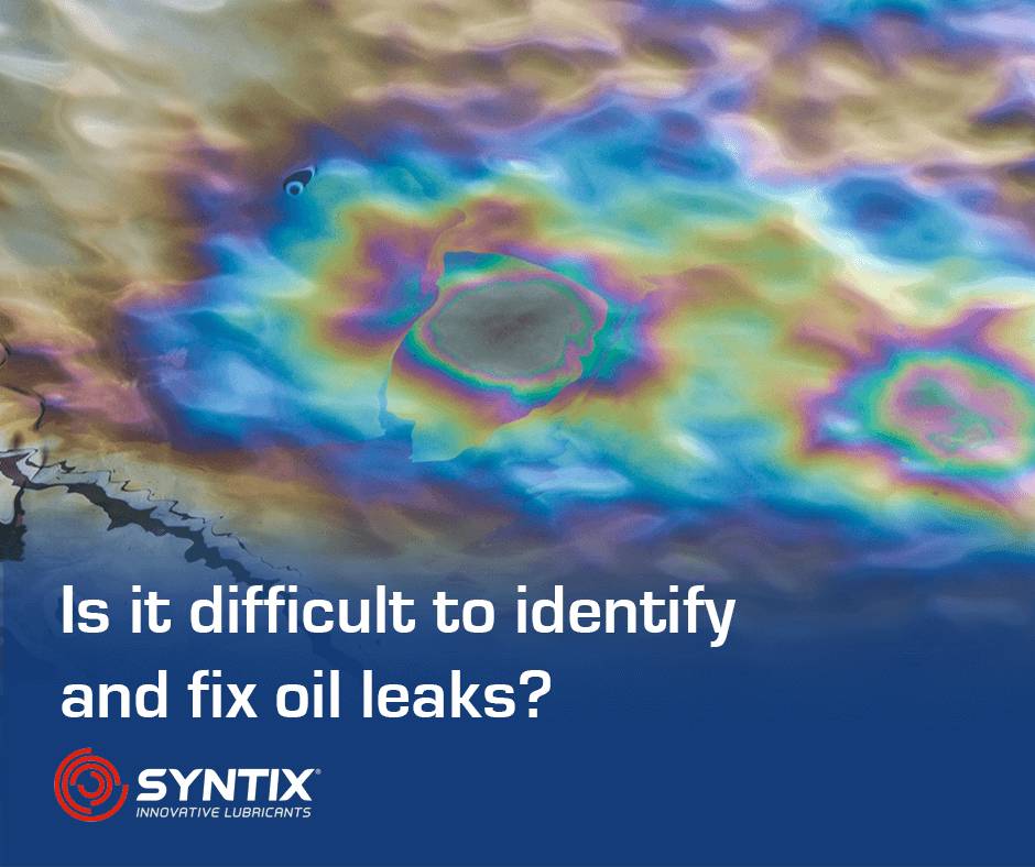 Is it difficult to identify and fix oil leaks?