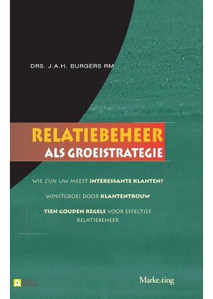 Jos Burgers Relatiebeheer als Groeistrategie
