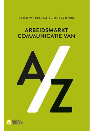 Marcel van der Haas en Jenny Hudepohl Arbeidsmarktcommunicatie van A/Z