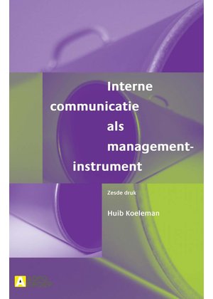 Huib Koeleman Interne communicatie als managementinstrument