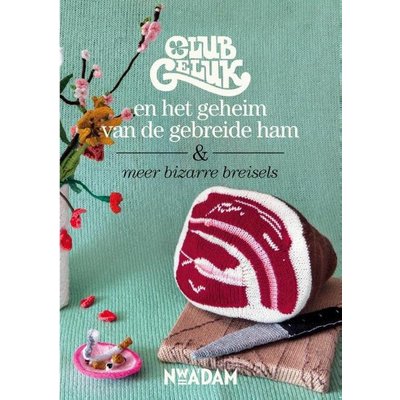 Club Geluk en het geheim van de gebreide ham
