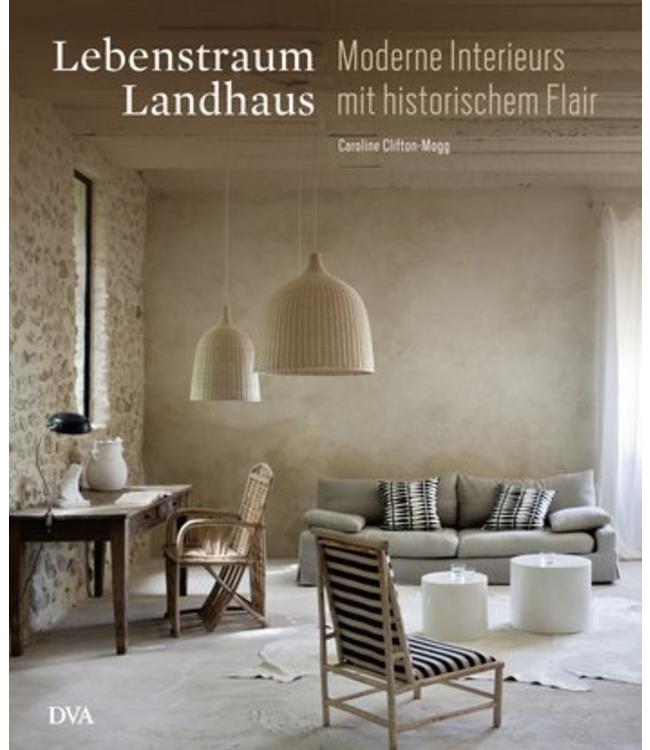 Lebenstraum Landhaus - Moderne Interieurs mit historischem Flair ... Lebenstraum Landhaus - Moderne Interieurs mit historischem Flair ...