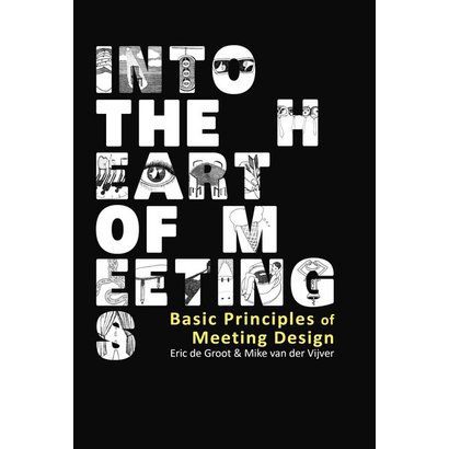 Into the heart of meetings - Eric de Groot, Mike van der Vijver