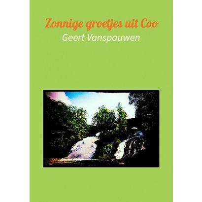 Zonnige groetjes uit Coo - Geert Vanspauwen