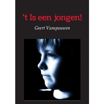 't Is een jongen! - Geert Vanspauwen