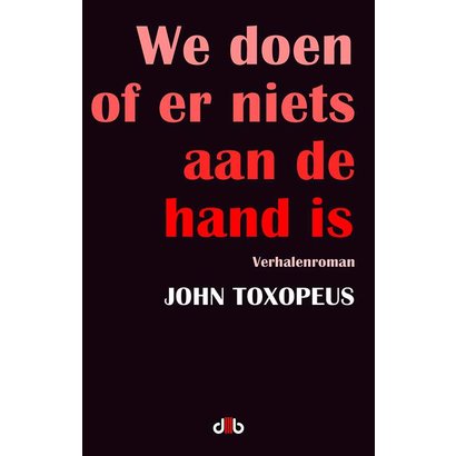 We doen of er niets aan de hand is - John Toxopeus