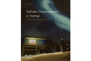 Nathalie Duivenvoorden in Tromsø - Een Nederlandse kunstenaar in Noorwegen