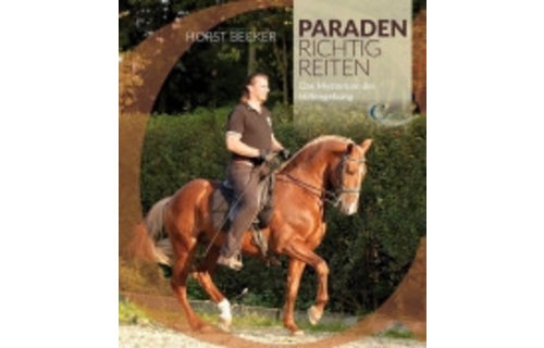 Design by Horst Becker PARADEN RICHTIG REITEN: DAS MYSTERIUM DER HILFEGEBUNG Design by Horst Becker PARADEN RICHTIG REITEN: DAS MYSTERIUM DER HILFEGEBUNG