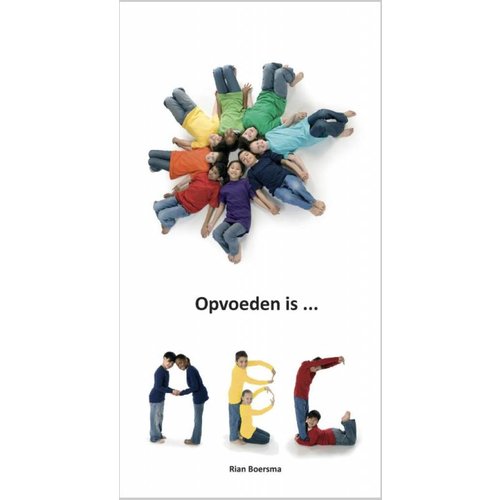 Opvoeden is ... ABC Opvoeden is ... ABC