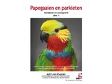 Over dieren Papegaaien en Parkieten Handboek en Naslaggids