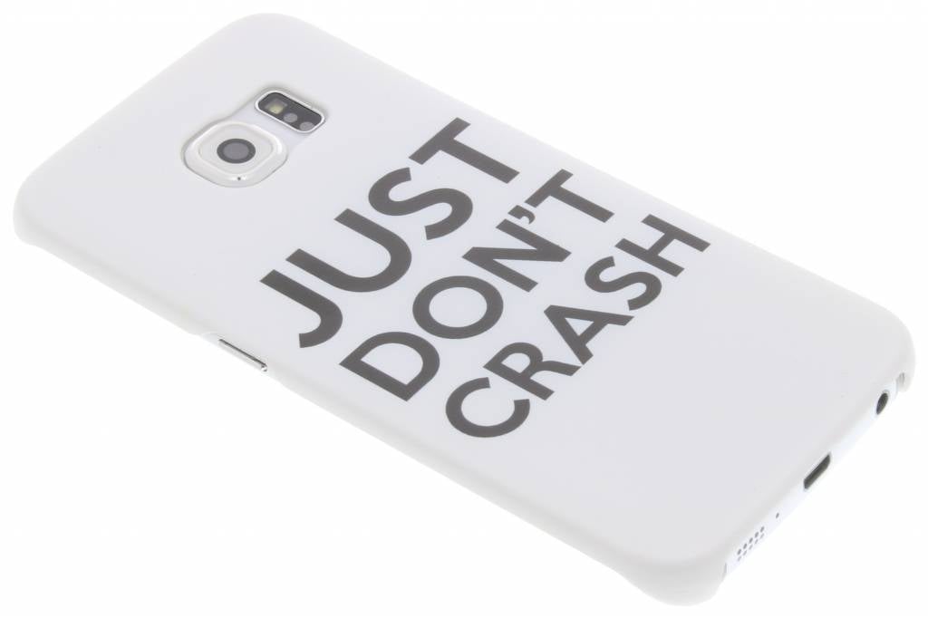 Image of Just Don't Crash Auto Funny Quote Hardcase hoesje voor de Samsung Galaxy S6 Edge