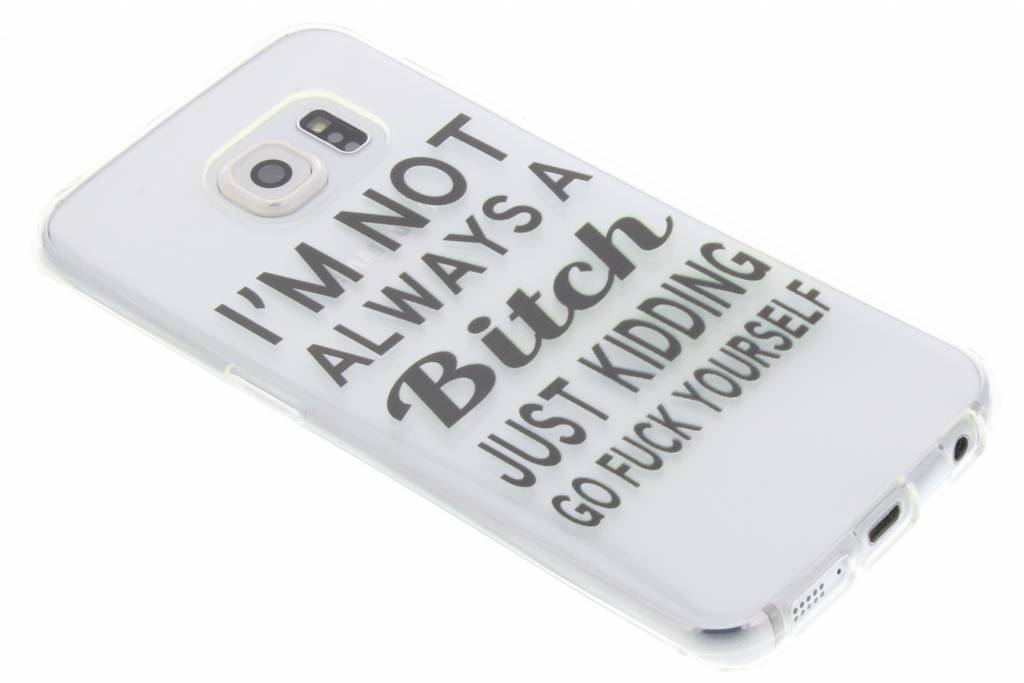 Image of Quote design Not Always A Bitch TPU hoesje voor de Samsung Galaxy S6 Edge