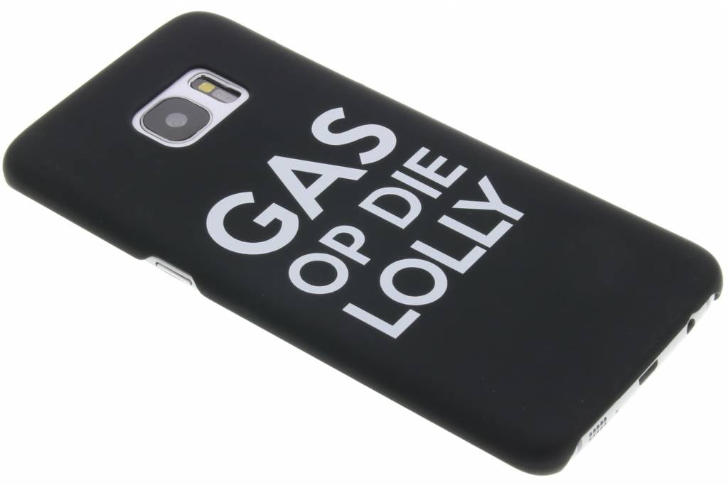 Image of Gas Op Die Lolly Auto Funny Quote Hardcase hoesje voor de Samsung Galaxy S7 Edge