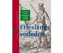 Frieslands verleden Frieslands verleden