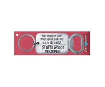 Flessenopener - Meeste van mijn geld Flessenopener - Meeste van mijn geld