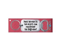 Flessenopener - Leven is te kort Flessenopener - Leven is te kort