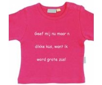 Geef mij nu maar n dikke kus want ik word grote zus! Geef mij nu maar n dikke kus want ik word grote zus!