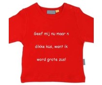 Geef mij nu maar n dikke kus, want ik word grote zus! Geef mij nu maar n dikke kus, want ik word grote zus!