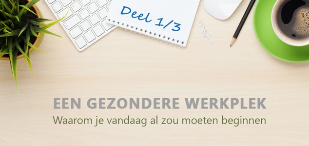 De voordelen van een ergonomische werkplek - deel 1/3