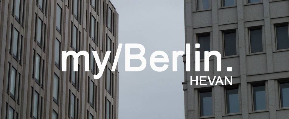 my/Berlin - mit HEVAN