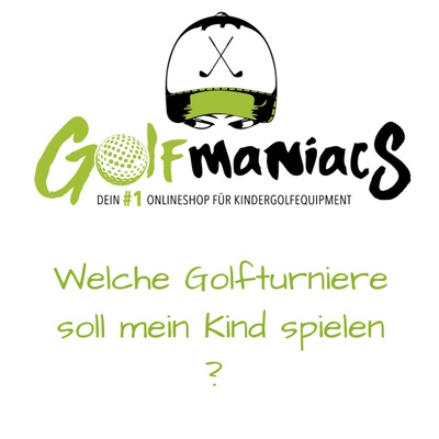 Welche Golfturniere soll mein Kind spielen? Und wo finde ich diese?