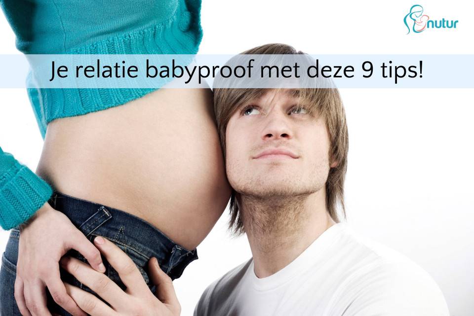 Je relatie babyproof met deze 9 tips!