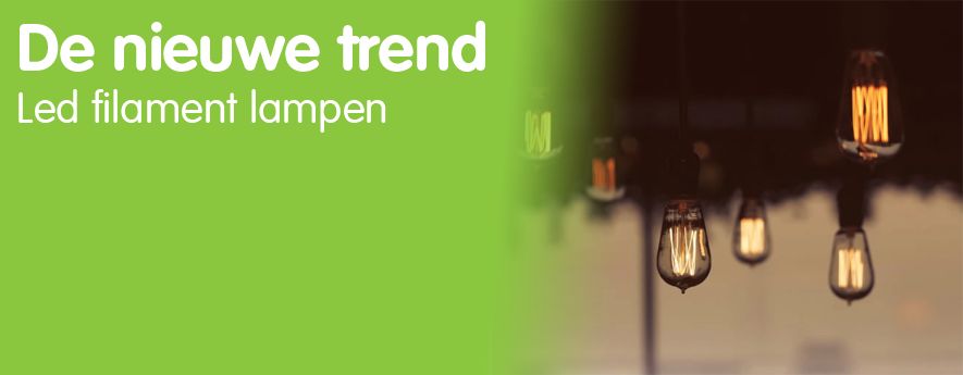 De nieuwe trend: led filament lampen