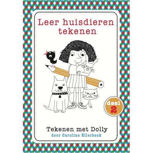 Caroline Ellerbeck Leer huisdieren tekenen - Dolly 2 Caroline Ellerbeck Leer huisdieren tekenen - Dolly 2