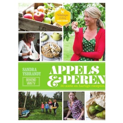 Appels en Peren. 30 zoete en hartige recepten - Sandra Ysbrandy