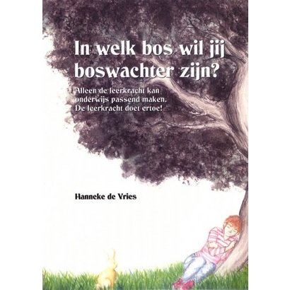 In welk bos wil jij boswachter zijn - Hanneke de Vries