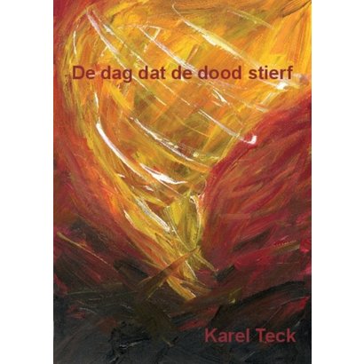 De dag dat de dood stierf - Karel Teck