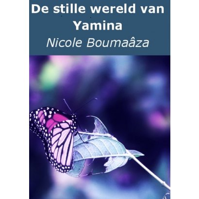 De stille wereld van Yamina - Nicole Boumaâza