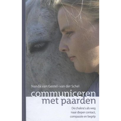 Communiceren met paarden - Nanda van Gestel-van der Schel