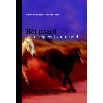 Het paard als spiegel van de ziel - Nanda van Gestel-van der Schel