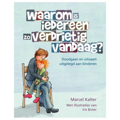 Waarom is iedereen zo verdrietig vandaag? - Marcel Kalter