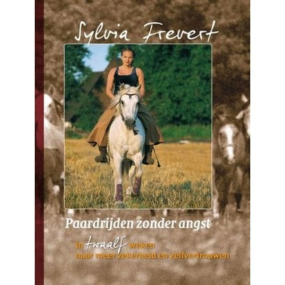 Paardrijden zonder angst - Sylvia Frevert