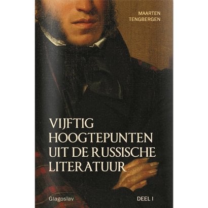 Vijftig hoogtepunten uit de Russische literatuur (deel 1) - Maarten Tengbergen