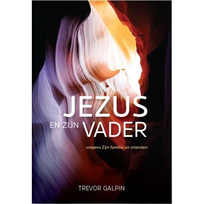 Jezus en zijn Vader - Trevor Galpin