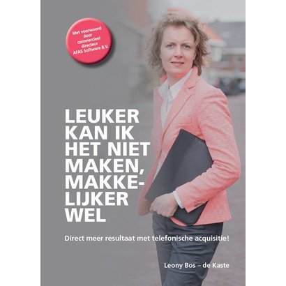 Leuker kan ik het niet maken, makkelijker wel - Leony Bos-de Kaste