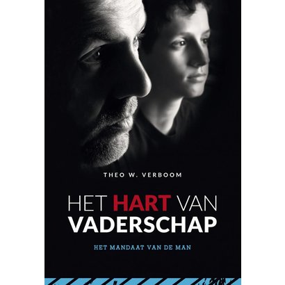 Het hart van vaderschap - Theo W. Verboom