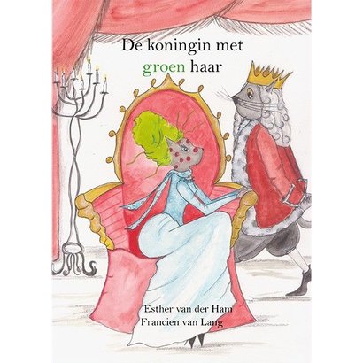 De koningin met groen haar – Francien van Lang en Esther van der Ham