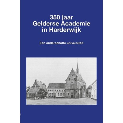 350 jaar Gelderse Academie in Harderwijk