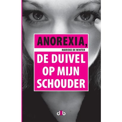 Anorexia, de duivel op mijn schouder - Marieke de Winter
