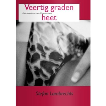 Veertig graden heet - Stefan Lambrechts