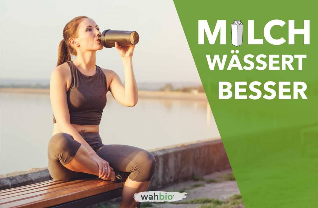 Milch Wässert Besser!