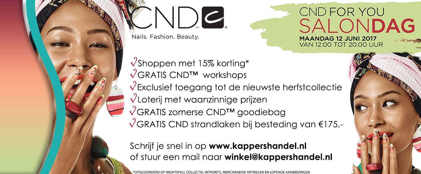 CND™ FOR YOU SALONDAG – MAANDAG 12 JUNI 2017 (van 12.00 tot 20.00)