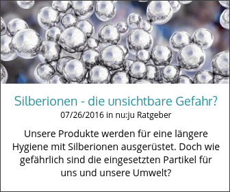 nu:ju Ratgeber Silberionen - die unsichtbare Gefahr?