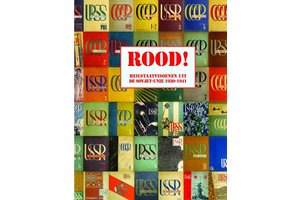 ROOD! Heilstaatvisioenen uit de Sovjet-Unie, 1930-1941