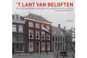 't Lant van Beloften - Geschiedenis van een Hollands huis in Leiden: Hooglandsekerkgracht 29